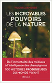 LES INCROYABLES POUVOIRS DE LA NATURE