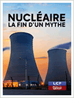 NUCLÉAIRE LA FIN D’UN MYTHE